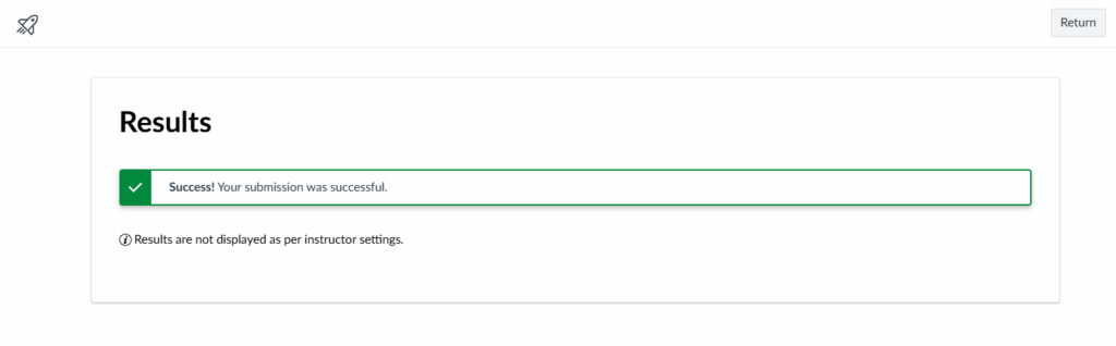 Successful quiz submission message, along with a note saying 'Results are not displayed as per instructor settings'